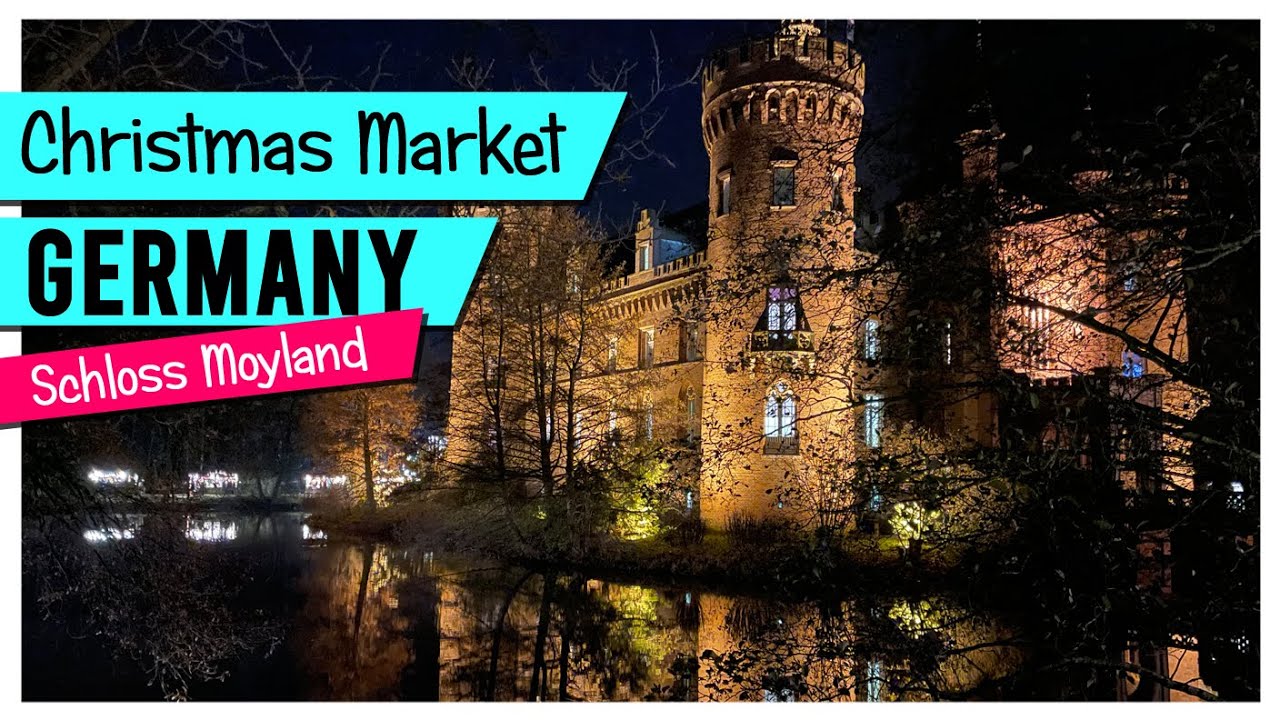 BEST CHRISTMAS MARKET IN GERMANY -  Weihnachtsmarkt Schloss Moyland
