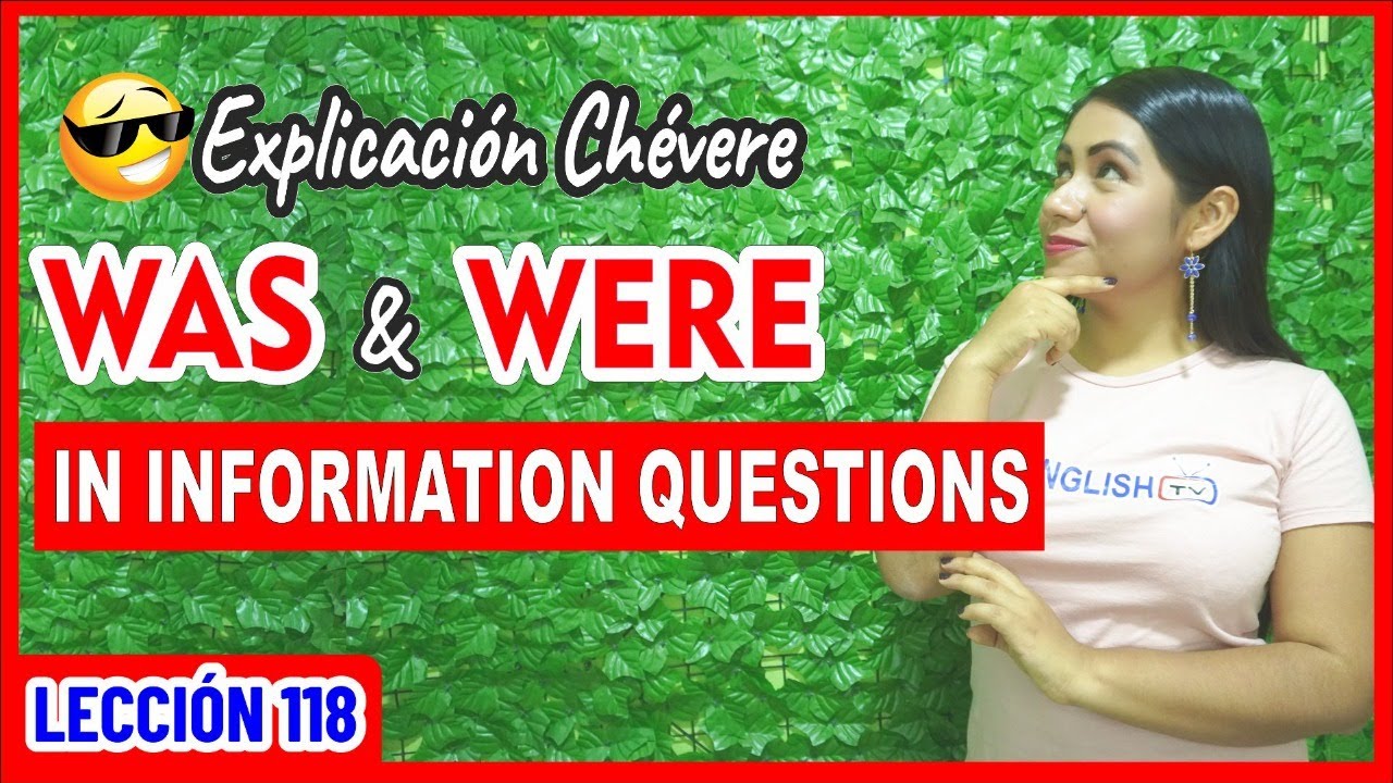 Como usar WAS y WERE con Preguntas de Información ✅👩🏻‍🏫 INGLÉS CHÉVERE 118 😎