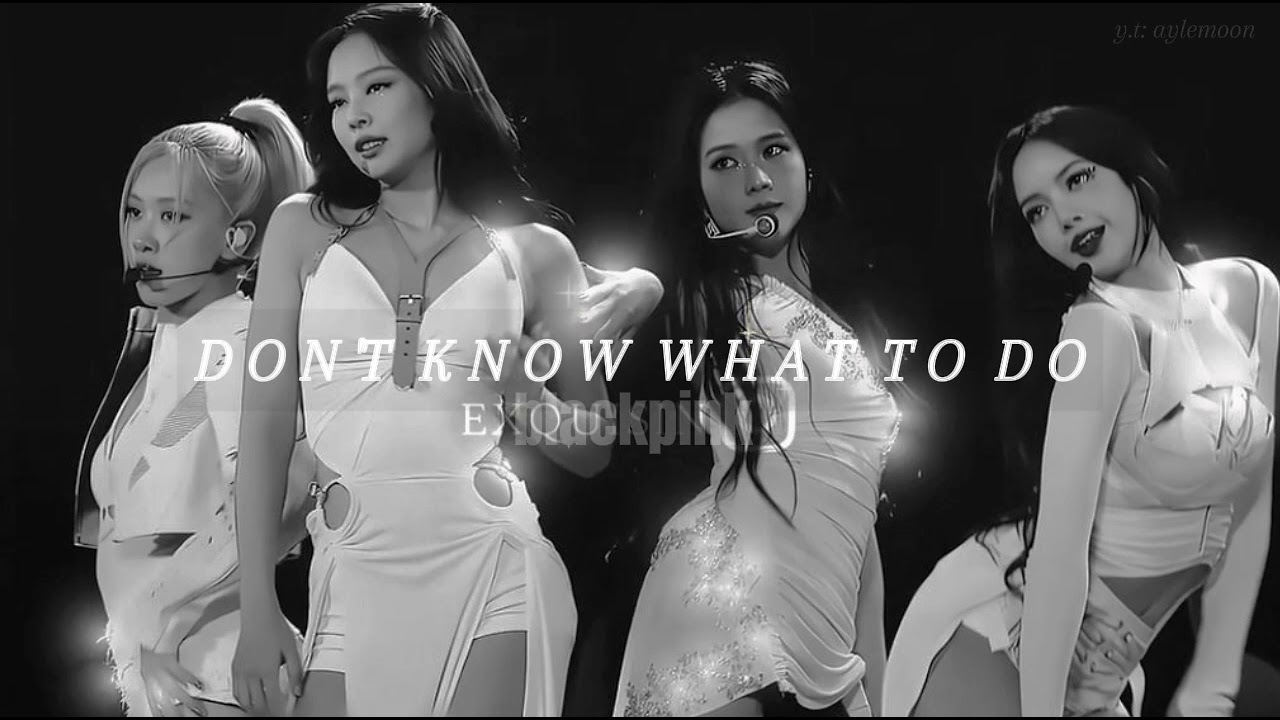 blackpink - don't know what to do (slowed + reverb)