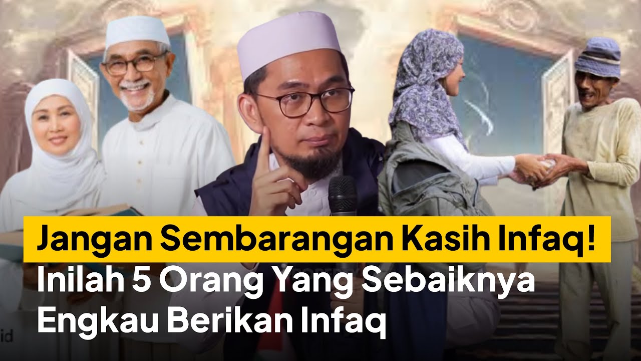 CATAT! 5 Orang Ini Sebaiknya Engkau Berikan Infaq - Ustadz Adi Hidayat LC MA