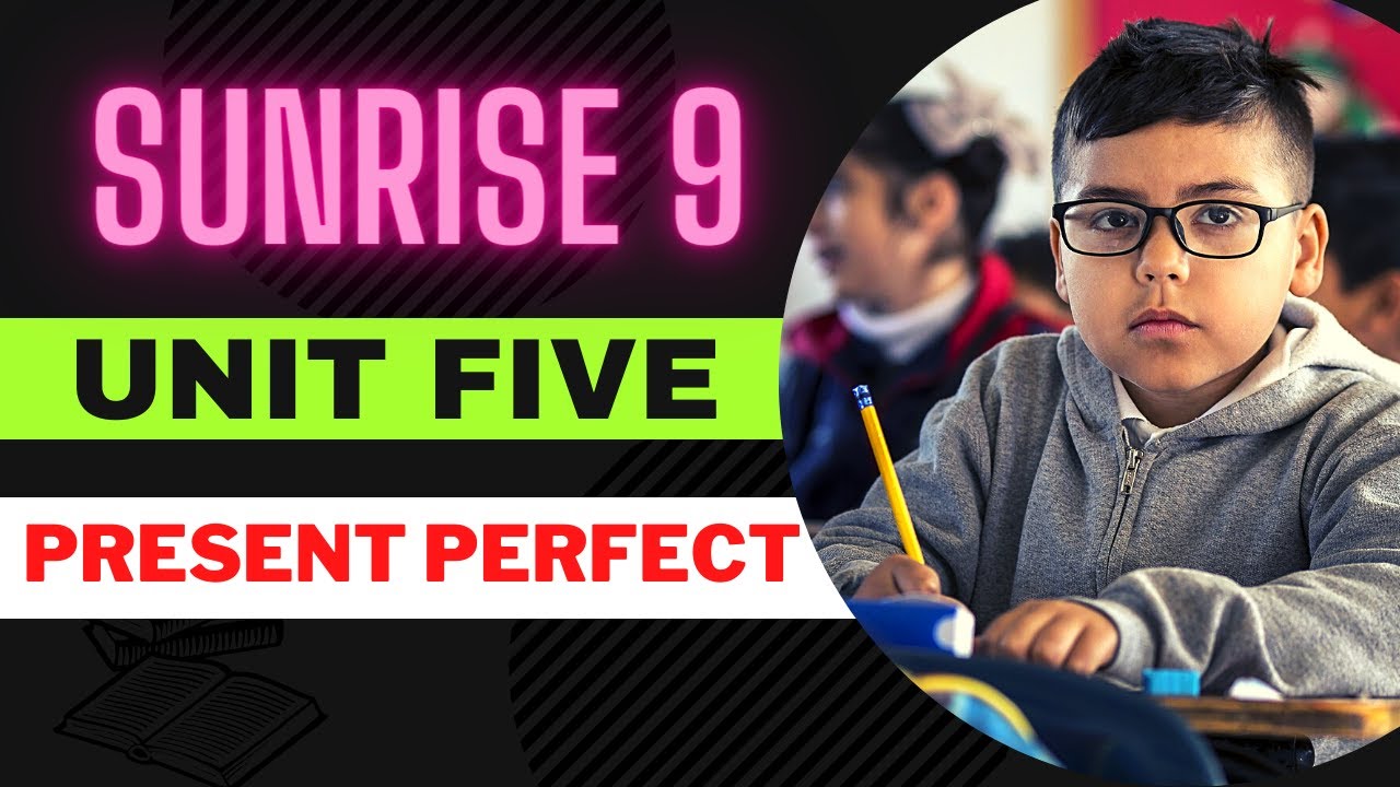 Sunrise  9  / Unit Five / Lesson 2 / Present Perfect  / نیشانده‌ره‌كانی رانه‌بردووی ته‌واو