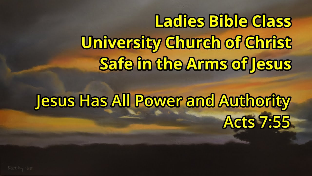 Ladies Bible Class - Jesus Has All Power and Authority