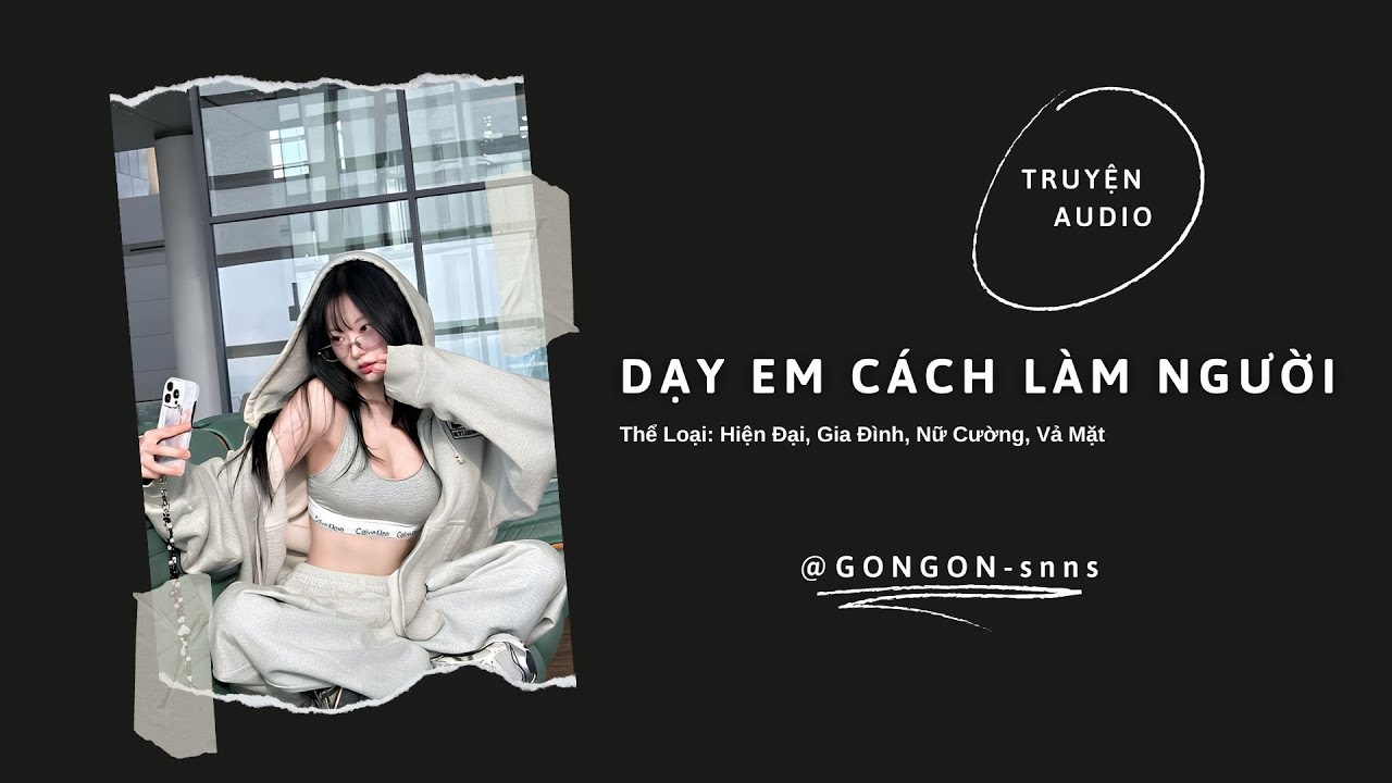 [TRUYỆN AUDIO] || DẠY EM CÁCH LÀM NGƯỜI || GONGON