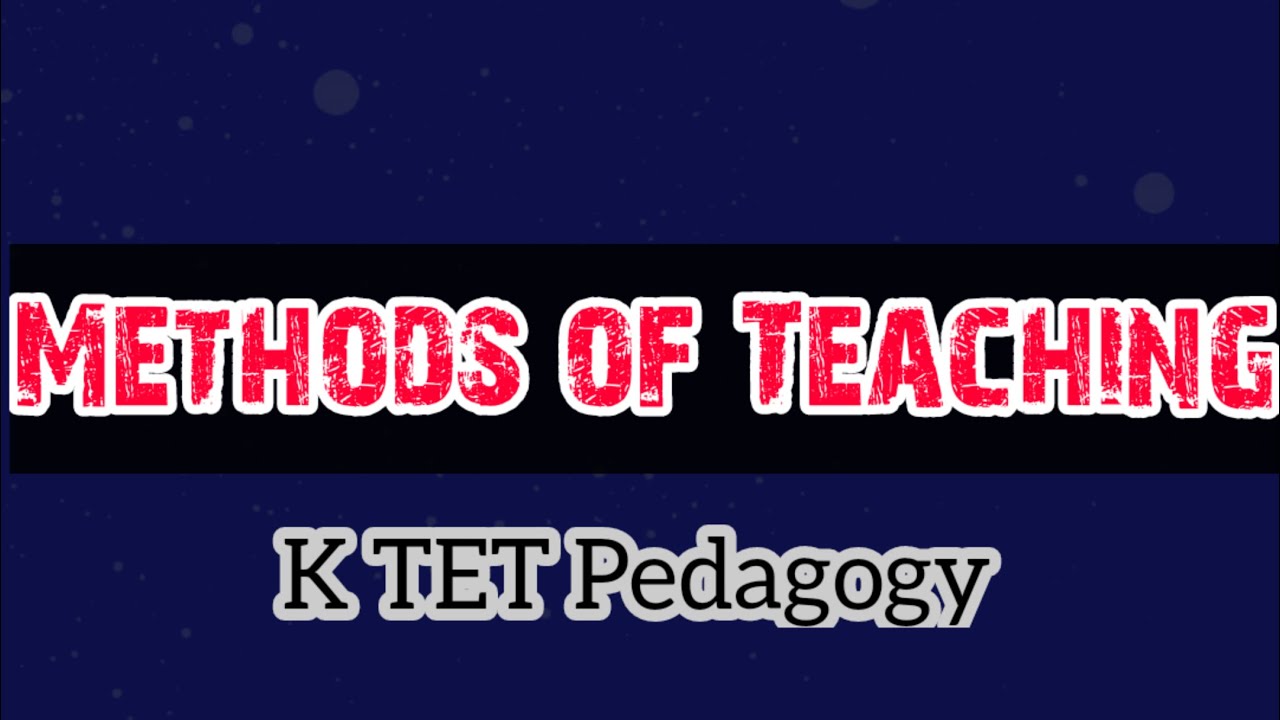 Methods of Teaching | Pedagogy for K TET |