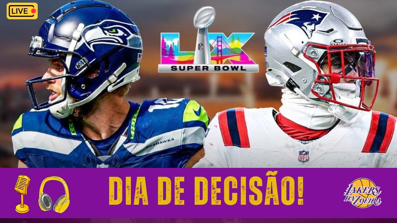SUPER BOWL LX - SEAHAWKS X PATRIOTS / AO VIVO COM COMENTÁRIOS
