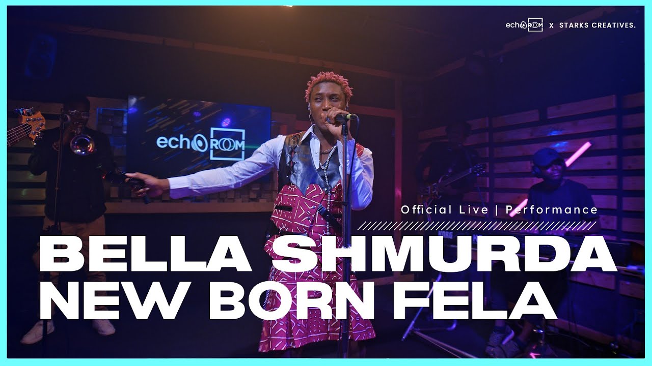 Bella Shmurda -  New Born Fela | ECHOOROOM LIVE PERFORMANCE