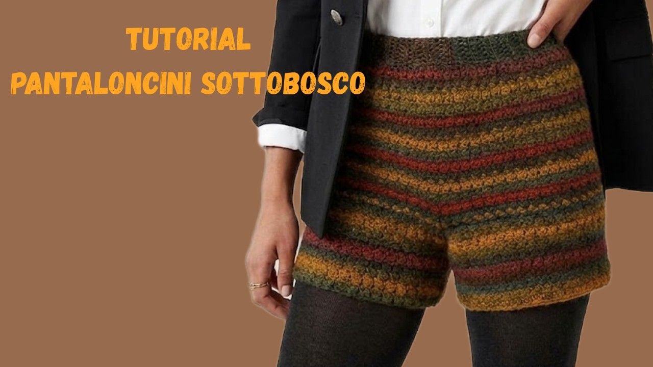 Tutorial PANTALONCINI SOTTOBOSCO ( Uncinetto semplice )