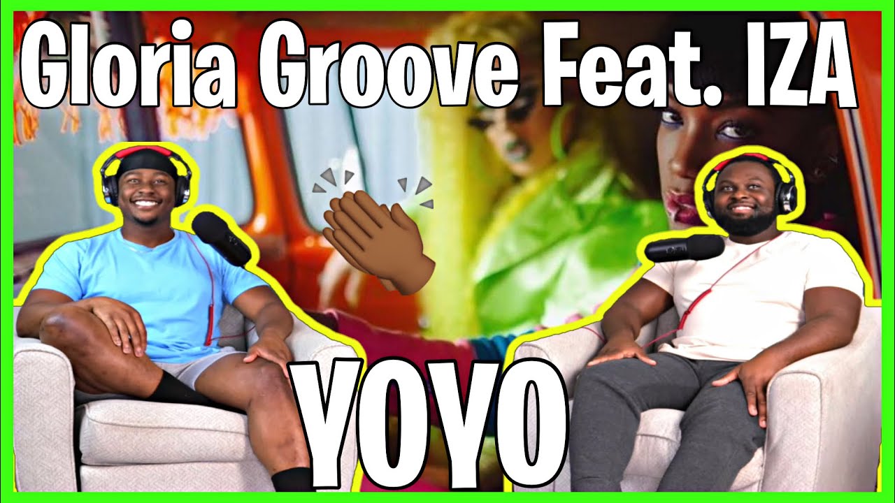 Gloria Groove - YoYo (feat. IZA) |Brothers Reaction!!!!