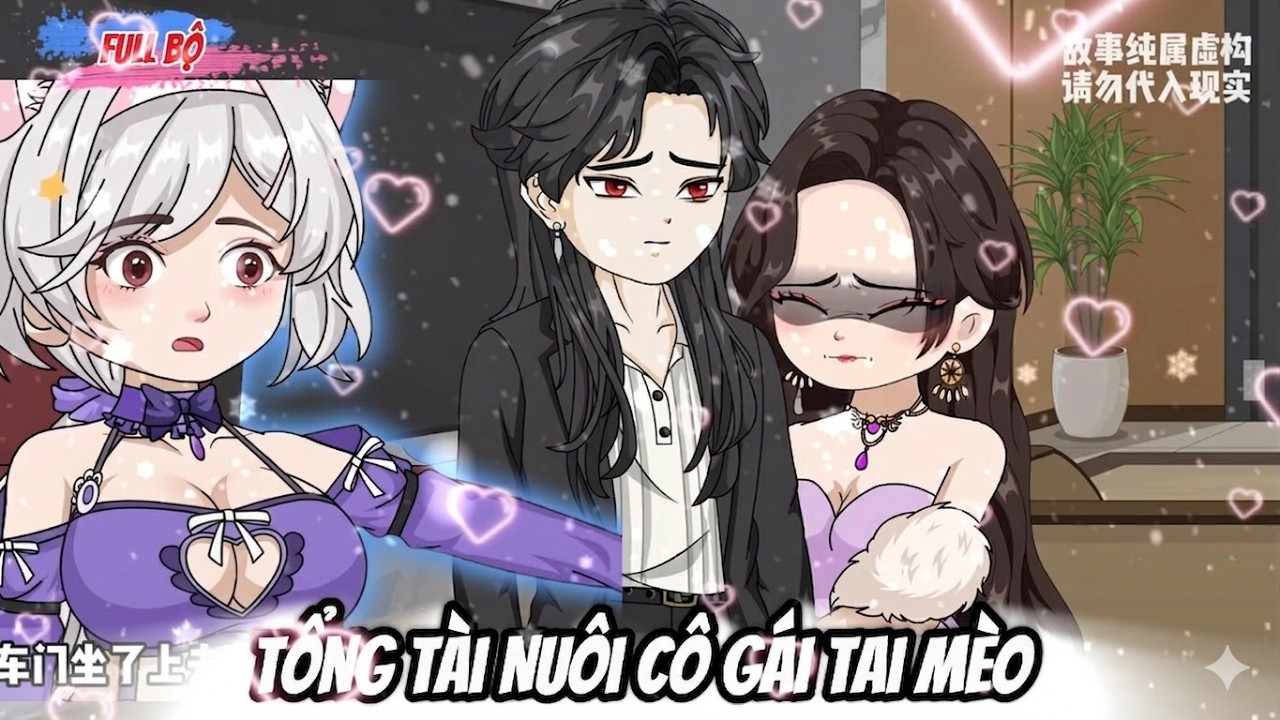 Full Bộ : Tổng Tài Nuôi Cô Gái Tai Mèo - Tiểu Trang Sub