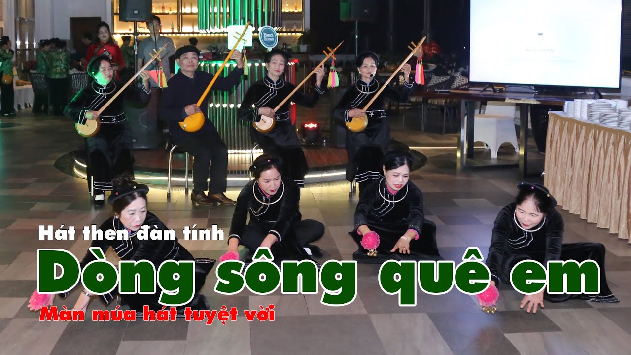 Dòng sông quê em, bài then hát về dòng sông Kỳ cùng, Lạng Sơn