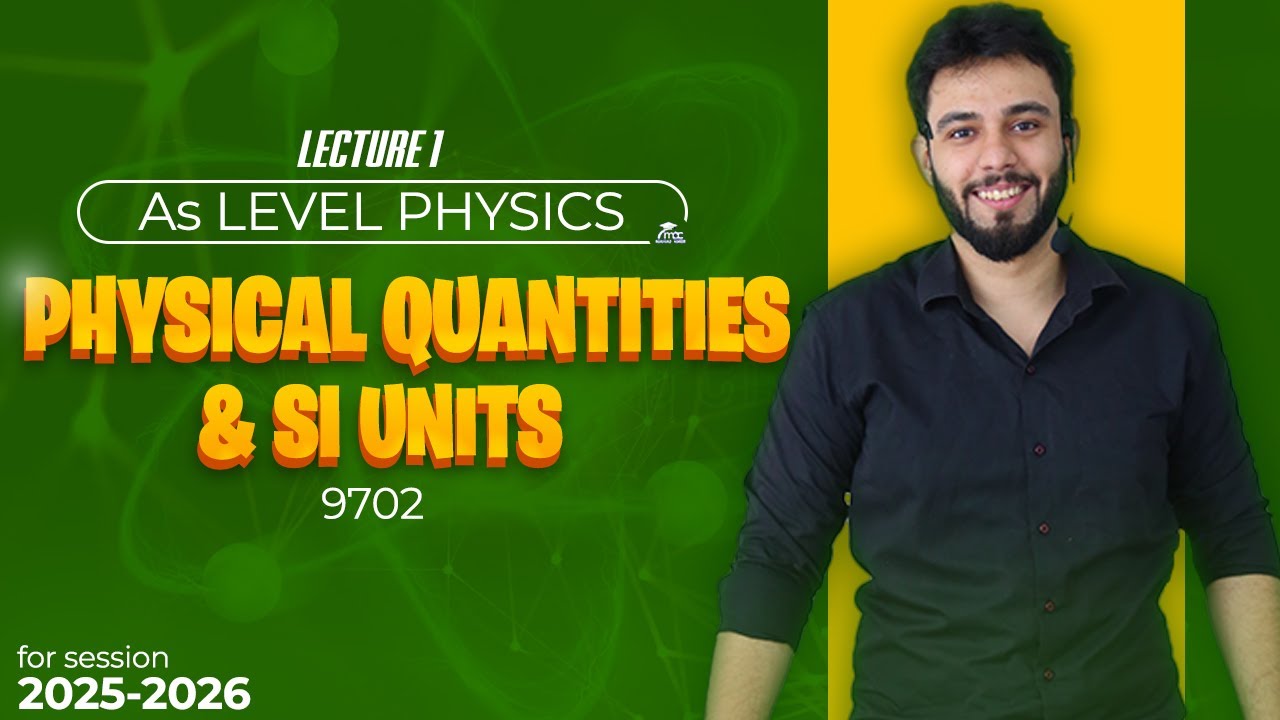 Physical Quantities & SI Units | Lecture 1 | A Levels Physics 9702 | Easy Explanation (2025–2026)