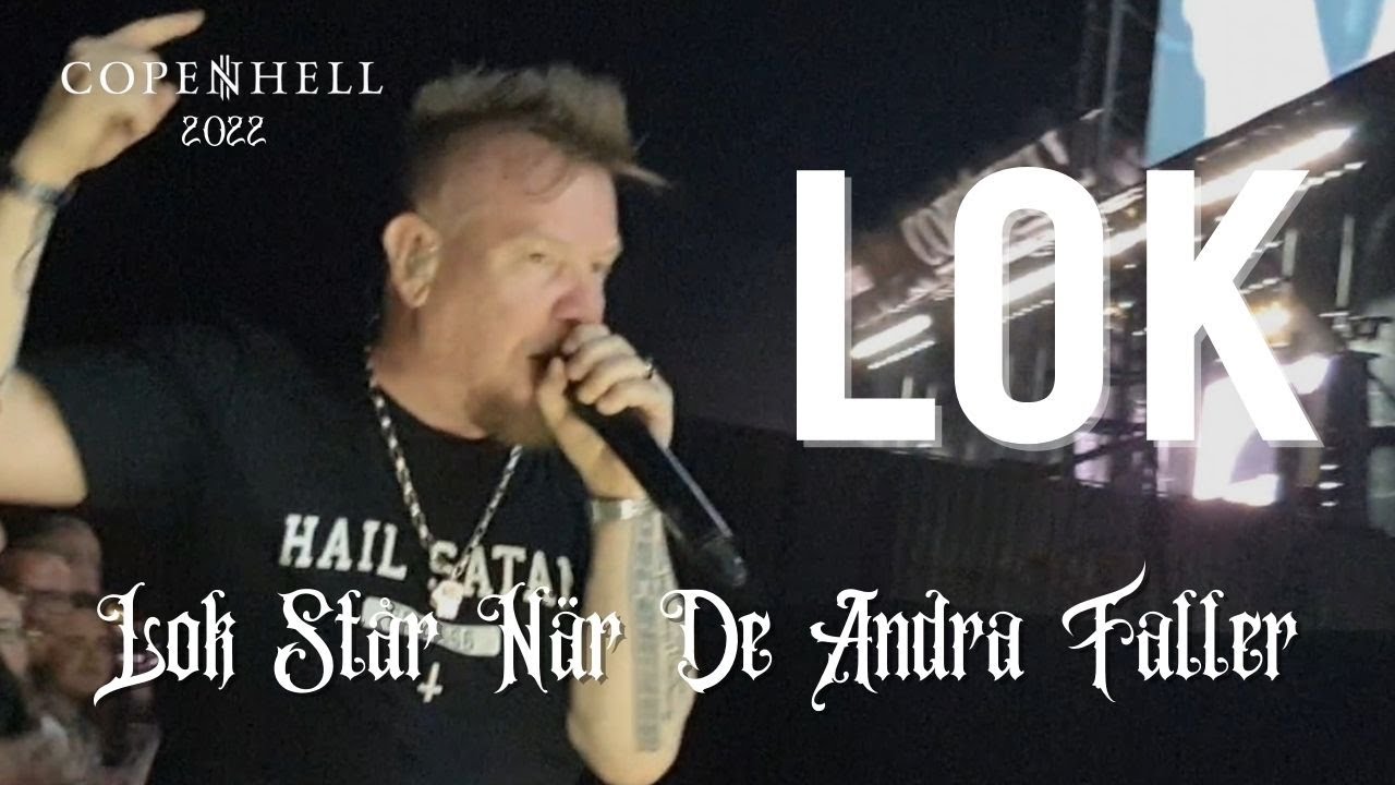 LOK - Lok St&aring;r N&auml;r De Andra Faller (Copenhell 2022)