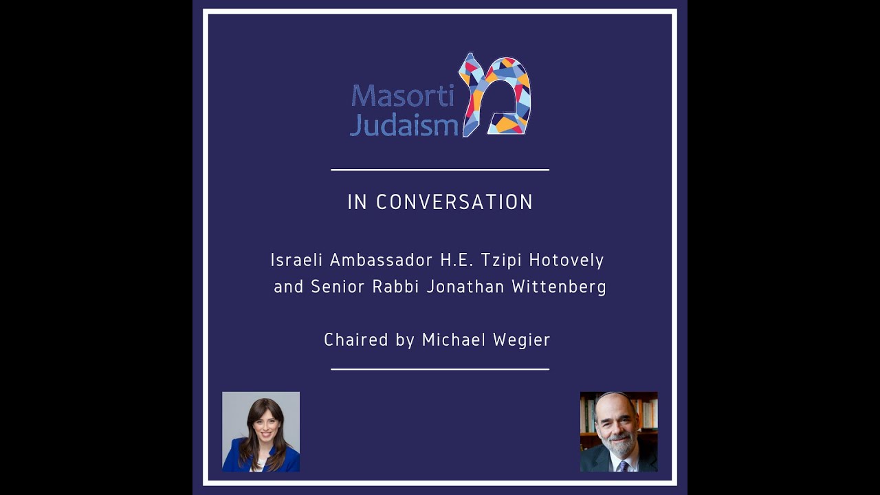 In Conversation: Israeli Ambassador Tzipi Hotovely and Senior Rabbi Jonathan Wittenberg