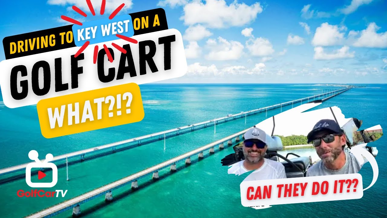 Driving to Key West on a Golf Cart! What?!? - GolfCarTV (Episode 13)