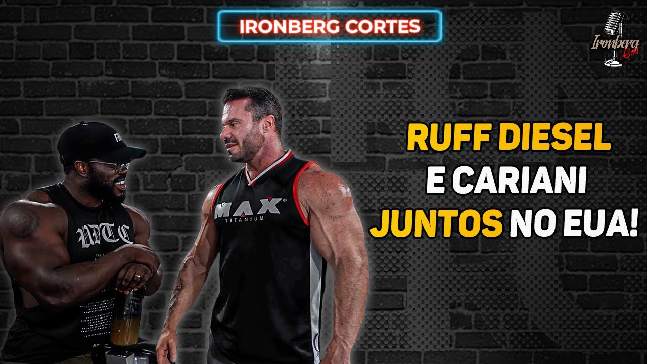 CARIANI TREINOU COM RIVAL DE RAMON DINO &ndash; IRONBERG PODCAST CORTES
