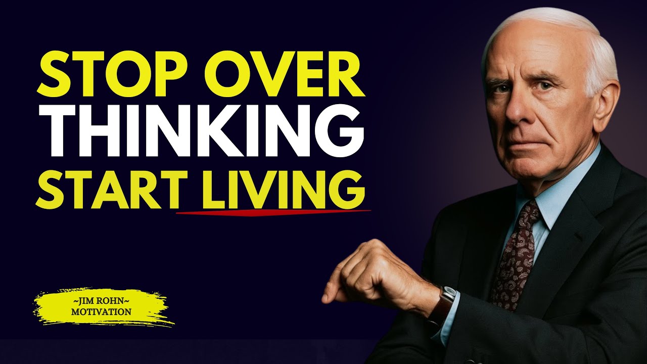 Stop Overthinking and Start Living | Motivational Speech to Reset Your Mindset | Jim Rohn