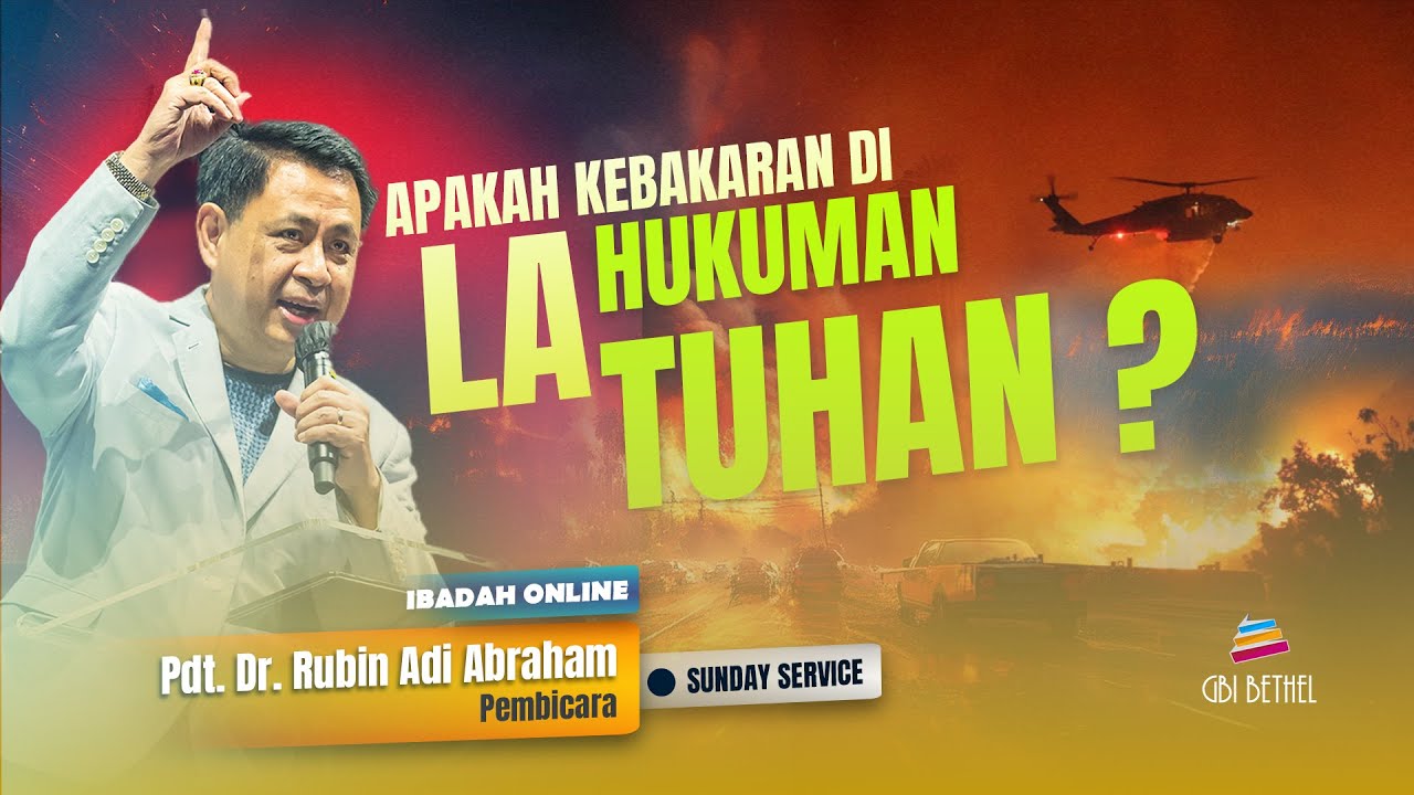 APAKAH KEBAKARAN LA HUKUMAN TUHAN ?  - Pdt. Dr. Rubin Adi Abraham
