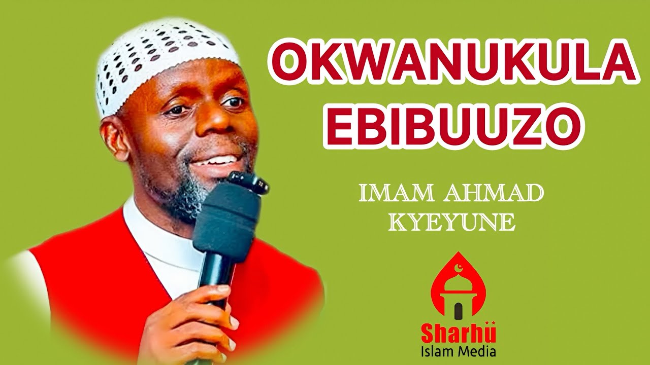 OKWANUKULA EBIBUUZO 🎤🎤 IMAM AHMAD KYEYUNE 