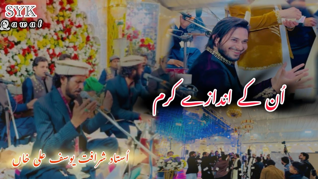 Un ke andaz e karam by Ustad Sharafat Yousaf Ali khan