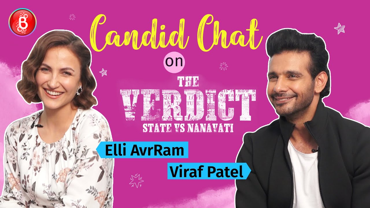 Elli AvrRam & Viraf Patel Have A Candid Chat About The Verdict - State Vs Nanavati