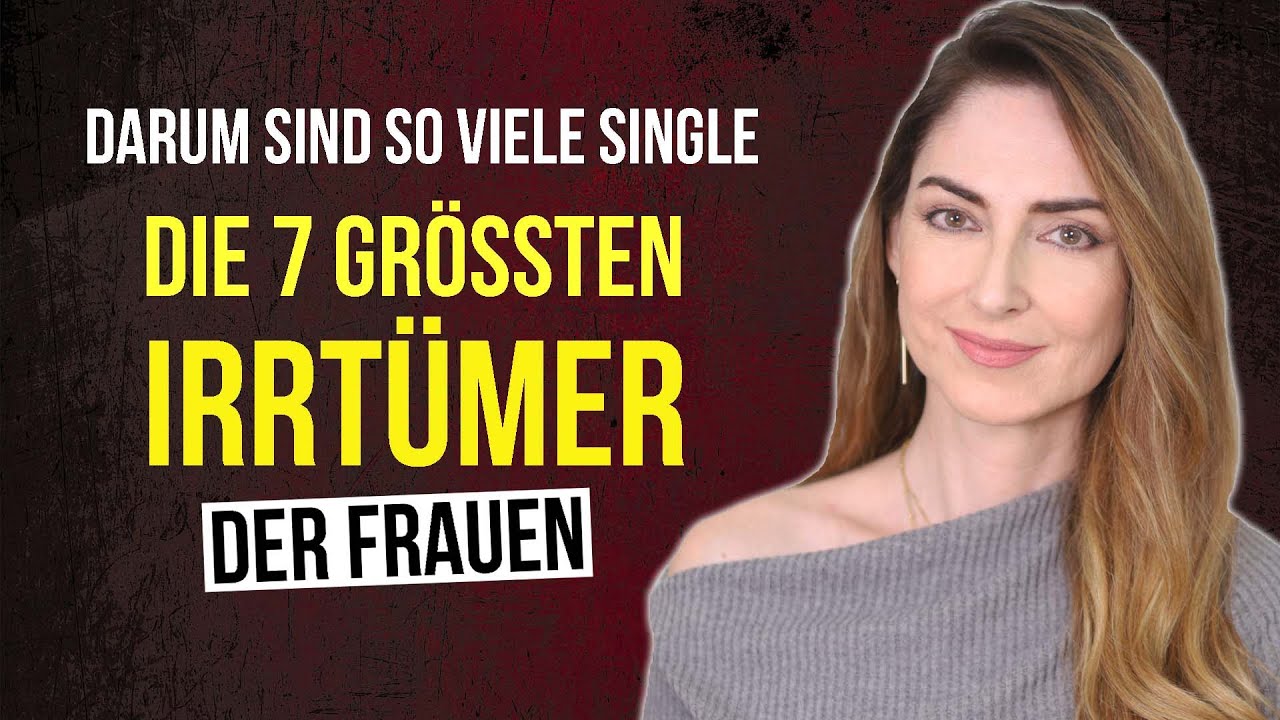 30 & Single: Die 7 grössten Irrtümer der Frauen