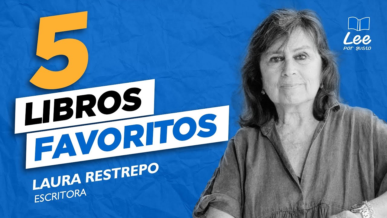 Los cinco libros favoritos de Laura Restrepo