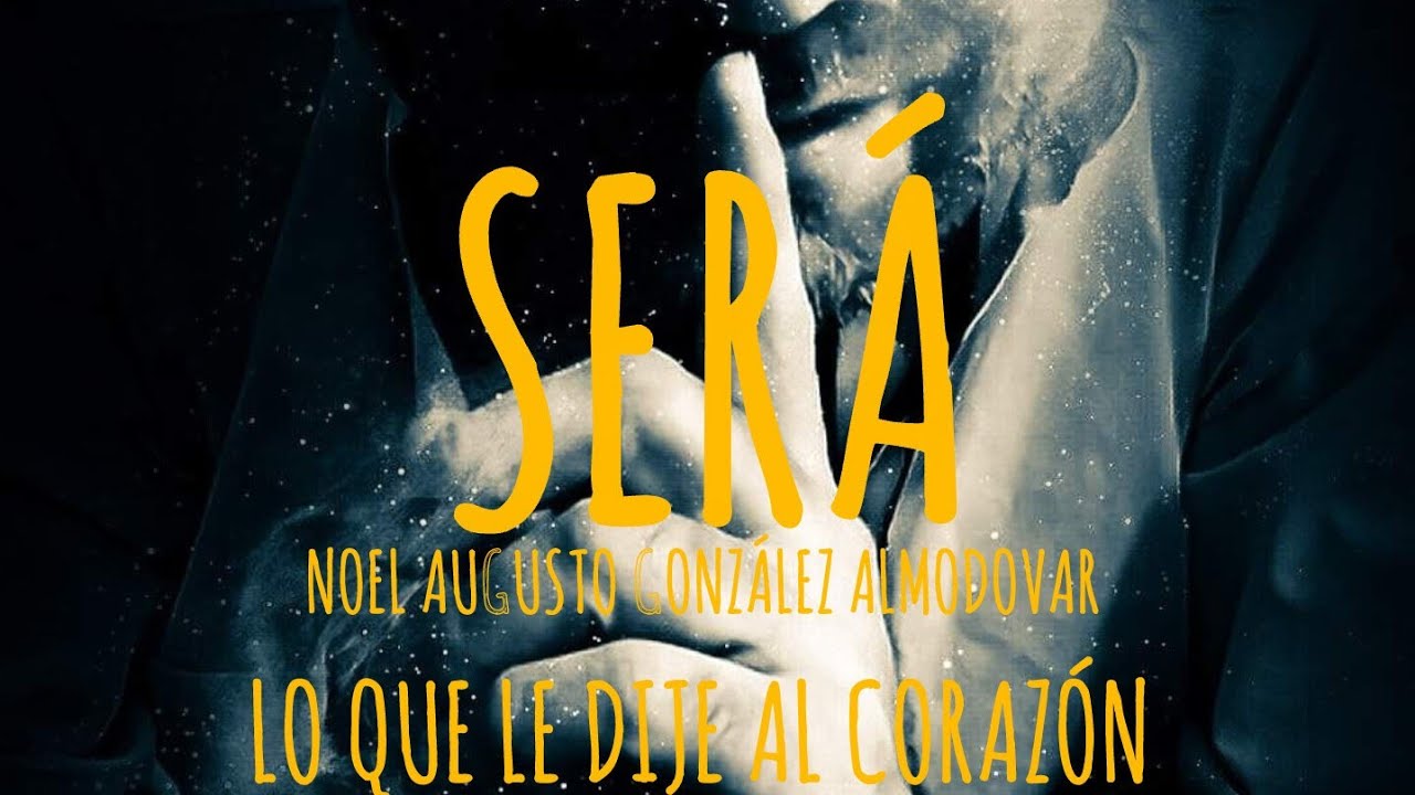 3/2/26 mi nueva canción original: Será .    Escrita por: Noel Augusto Gonzalez Almodovar 