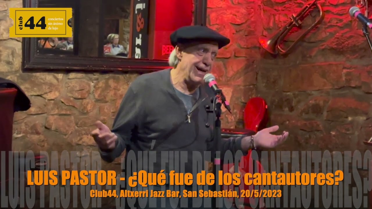 LUIS PASTOR - ¿Qué fue de los cantautores?