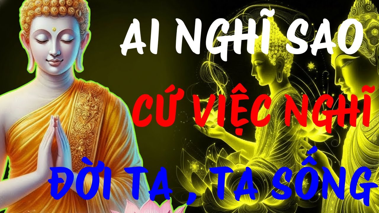 Đức Phật Dạy:  Miệng đời đổi thay, Tâm mình đừng đổi, Sống vững và bình thản  | An Nhiên Phật Pháp