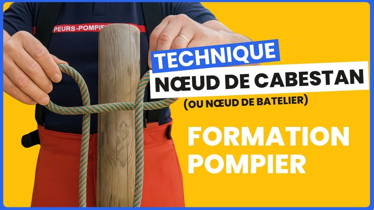 Comment FAIRE un NŒUD de CABESTAN COIFFÉ (ou nœud de batelier) ? ı Formation sapeur-pompier