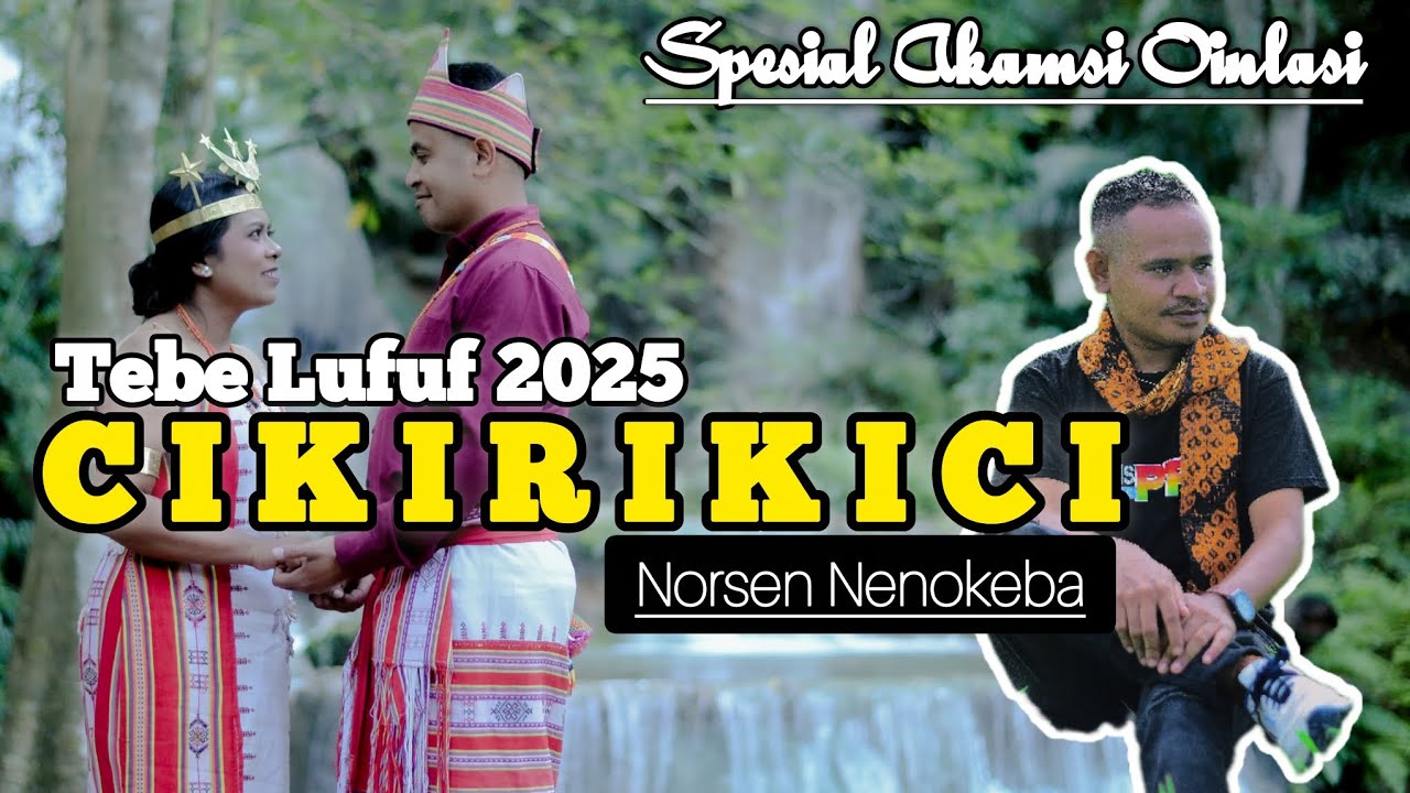 Tebe Lufut 2025 ■ CIKIRIKICI ■  Voc : Norsen Nenokeba 🎤 Blur