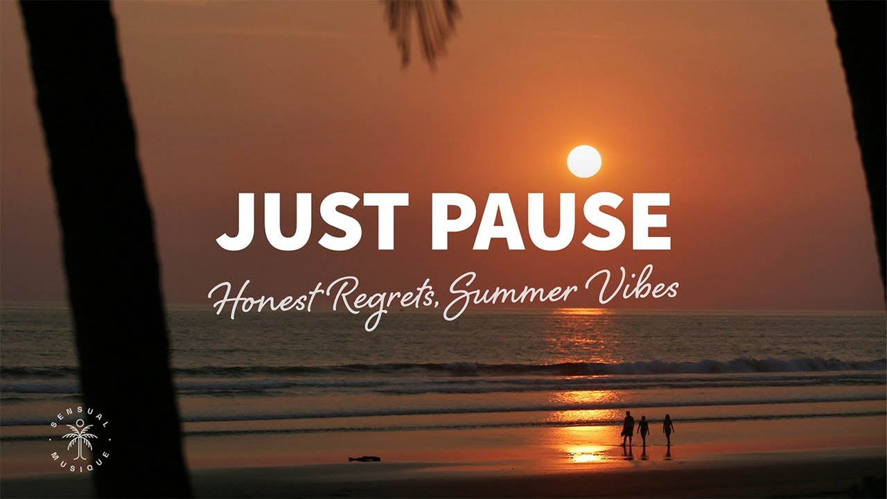 Honest Regrets & Summer Vibes - Just Pause (Lyrics)