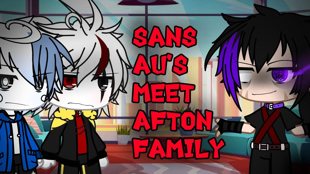 🚫Sans Au’s meet Afton family🚫//kustard💜//Dustberry💜//gacha club