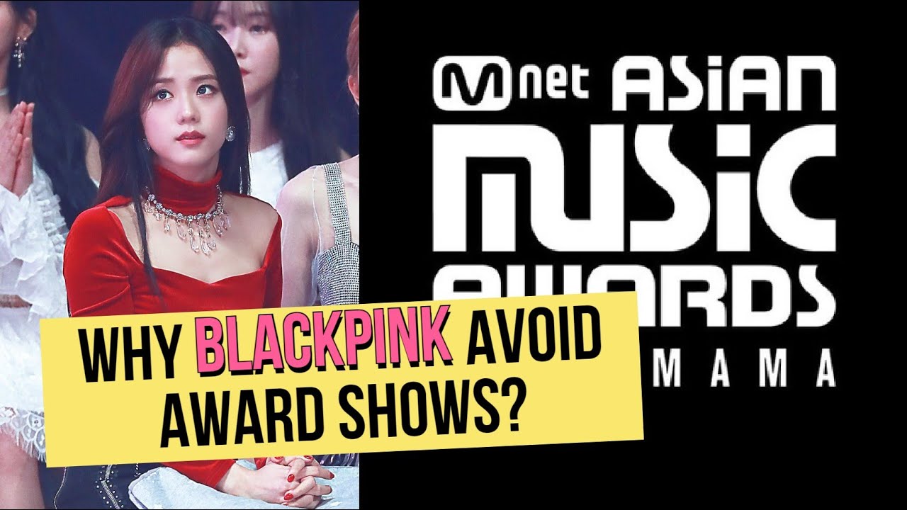 Три основные причины, по которым BlackPink никогда не посещают MAMA