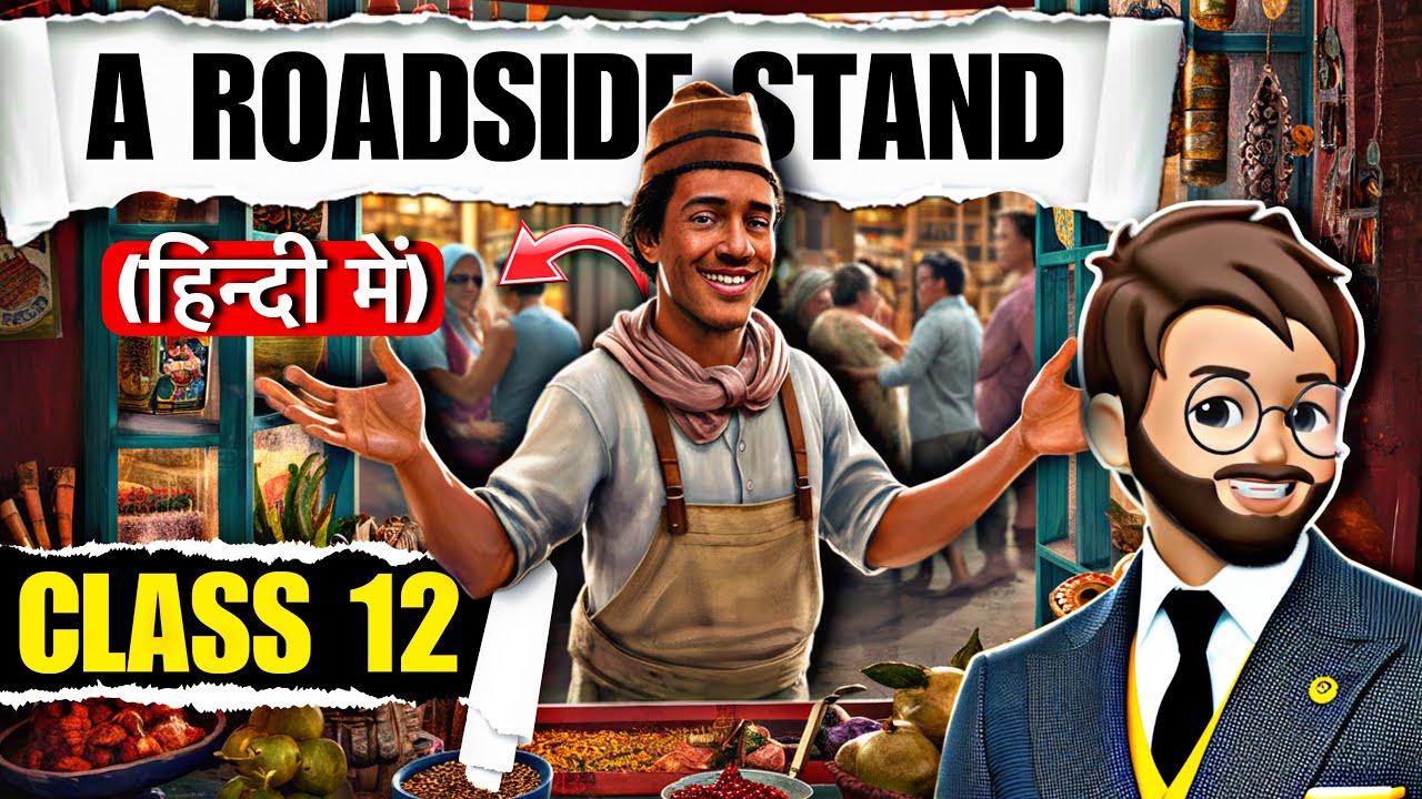 A Roadside Stand Class 12 | Full ( हिंदी में ) Explained | Animated | Flamingo By Educational Bhaiya