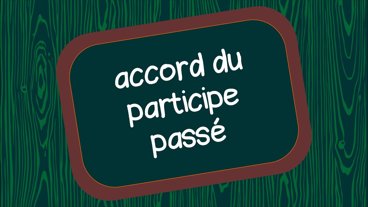 L'accord du participe passé