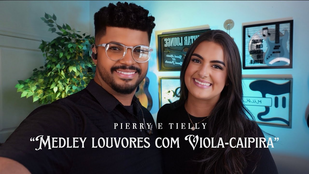 Medley | Louvores na Viola-Caipira | Pierry e Tielly 