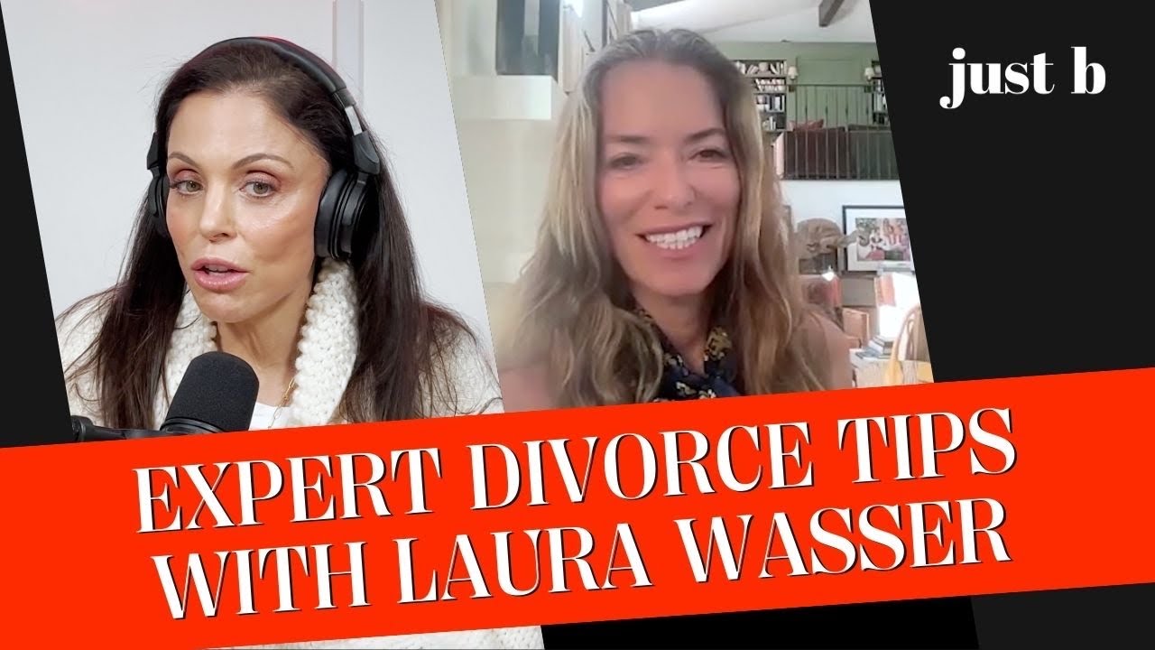 Divorce Tips with Celebrity Attorney Laura Wasser | JUST B DIVORCE