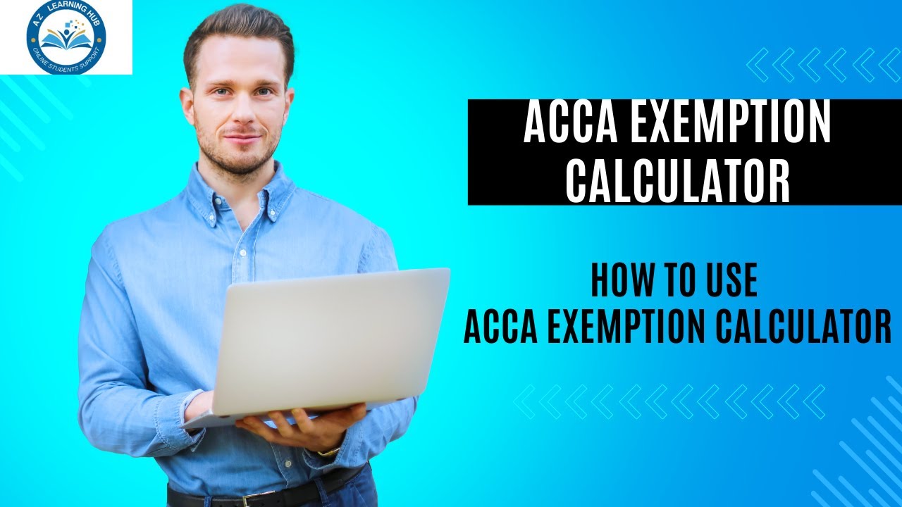 ACCA Exemption Calculator | How to Use Exemption Calculator Designed By ACCA || Know your Exemptions