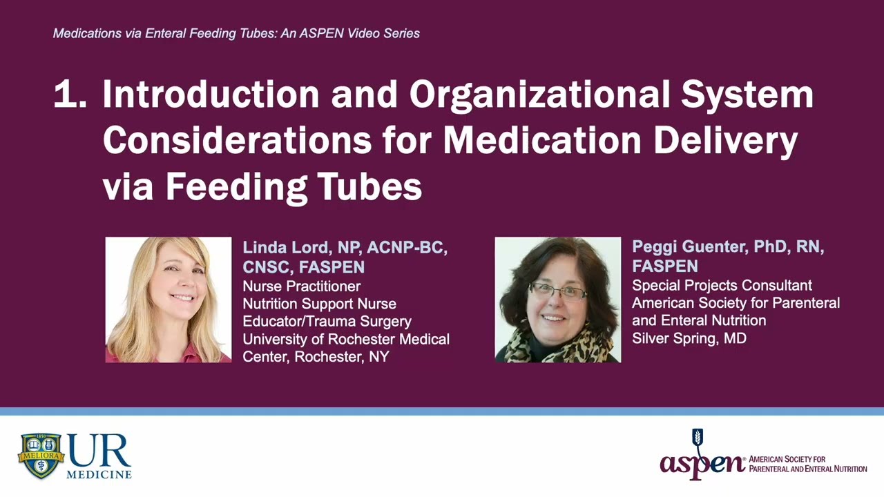 Introduction and Organizational System Considerations (Medication Via Enteral Feeding Tubes Part 1)