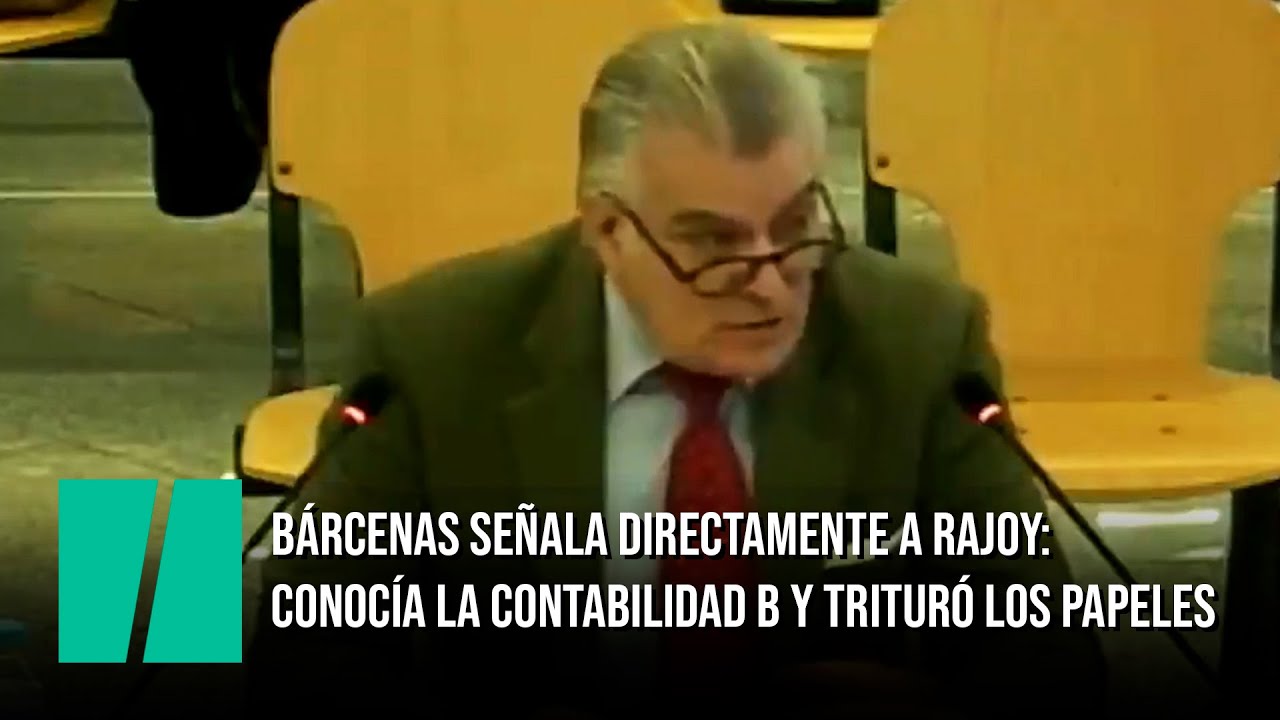 Bárcenas señala directamente a Rajoy: conocía la contabilidad B y 