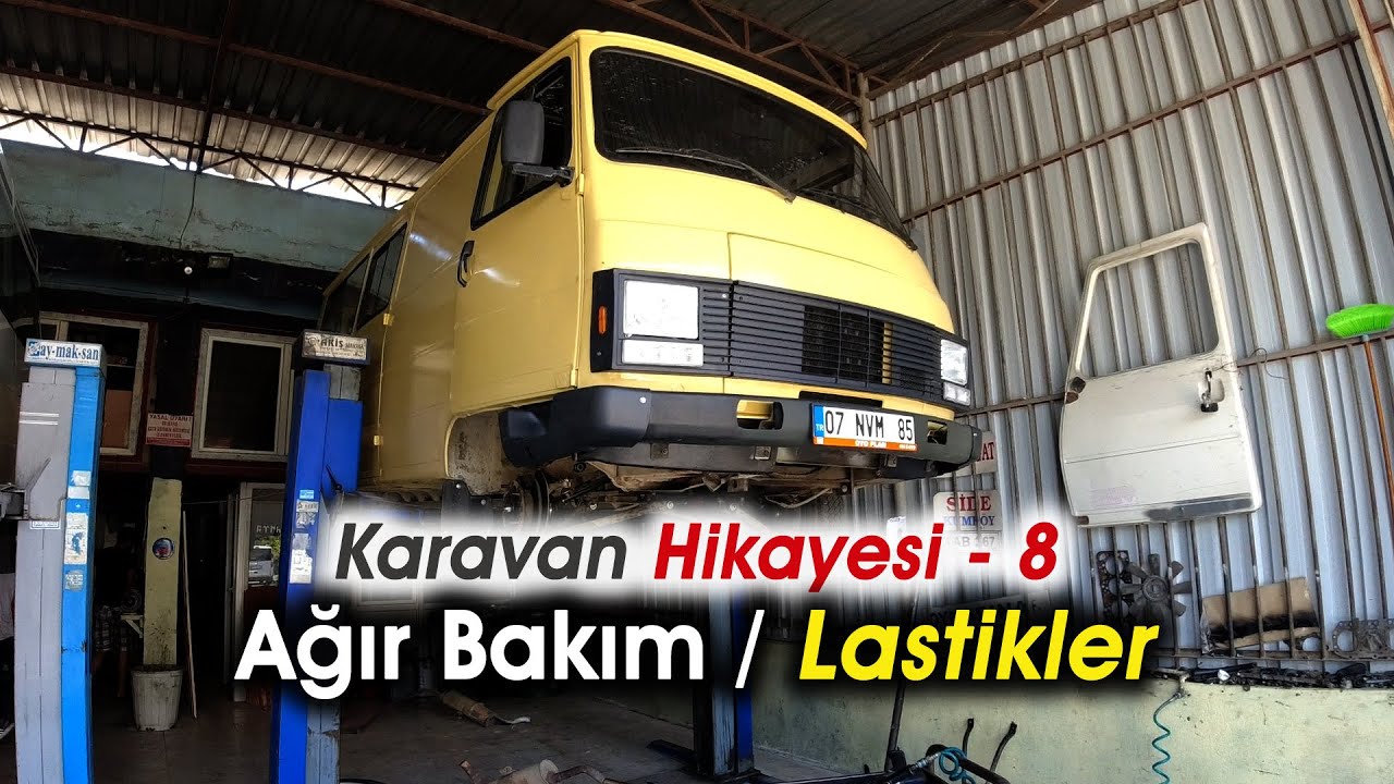 Karavan Hikayesi - 8 / Ağır Bakım - Lastikler