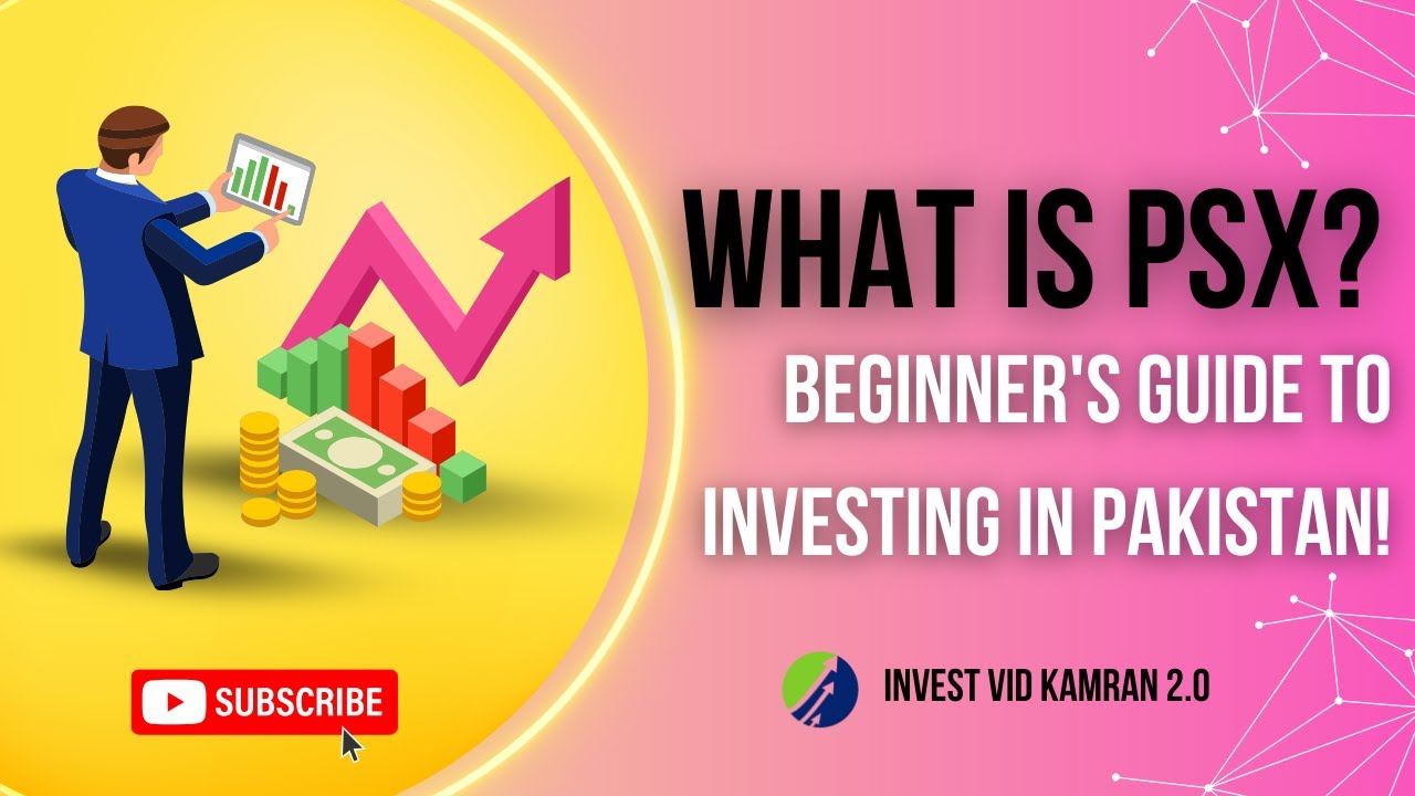 What is PSX? | Complete Guide to the Pakistan Stock Exchange for Beginners | Invest vid Kamran 2.0