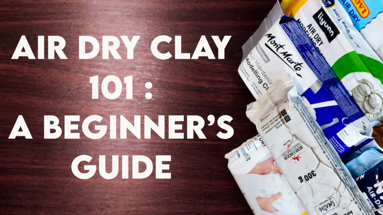 Air Dry Clay 101 : A Beginners’s Guide