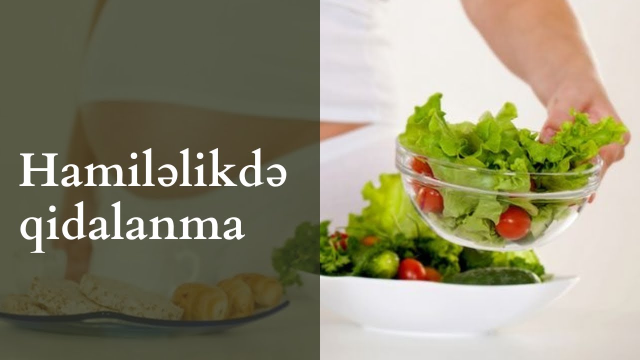 Hamiləlikdə qidalanma | mədə yanması | nə qədər  və necə yeyək?
