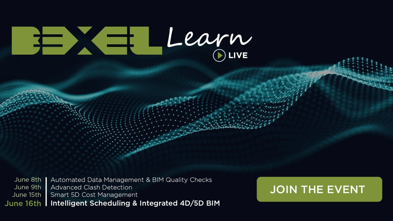 BEXEL Learn Live - Day 04 - Intelligent Scheduling & Integrated 4D/5D BIM