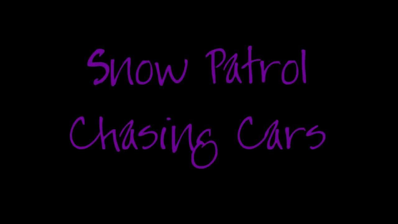 Snow Patrol ~ Chasing Cars (lyrics)