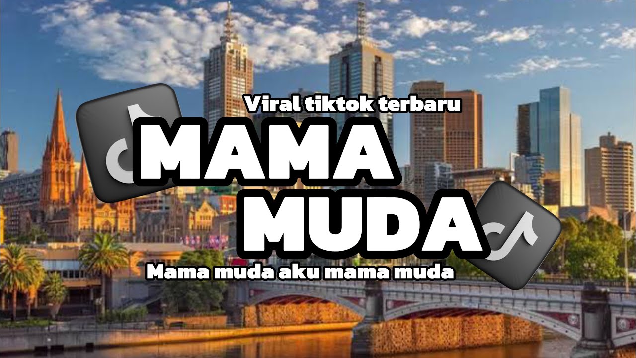 DJ AKU MAMA MUDA MAMA MAMA MUDA VIRAL TIKTOK TERBARU STYLE KANE