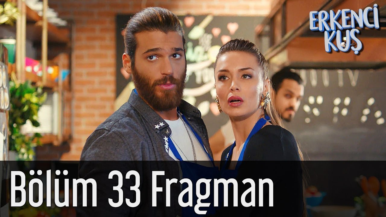 Erkenci Kuş 33. B&ouml;l&uuml;m Fragman