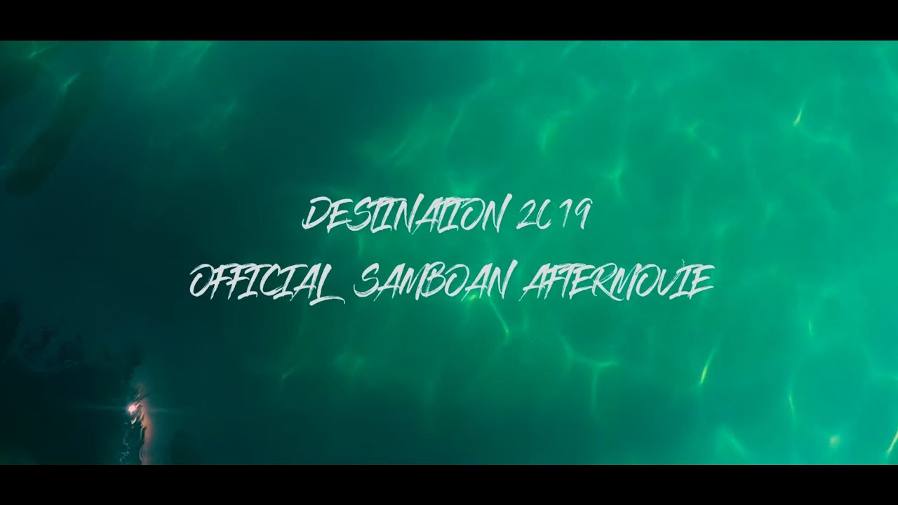 DESTINATION 2019 (OFFICIAL SAMBOAN AFTERMOVIE)